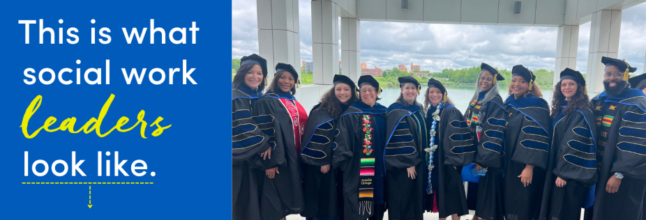 2024 DSW graduates in their regalia. "This is what social work leaders look like.". 