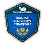 Trauma-Responsive Strategies Microcredential Badge. 